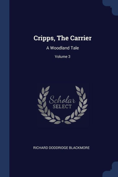 Cripps, The Carrier: A Woodland Tale; Volume 3