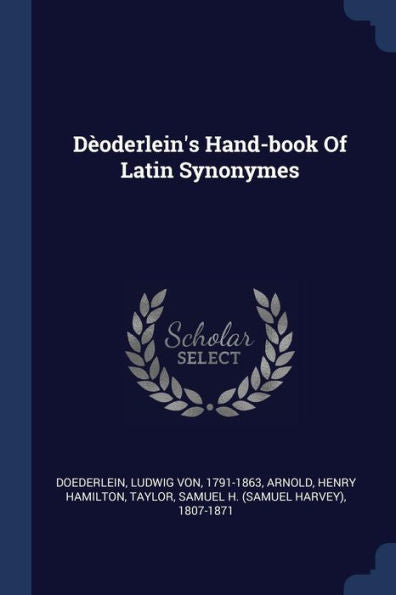 Dèoderlein'S Hand-Book Of Latin Synonymes