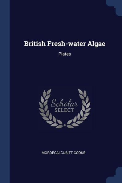 British Fresh-Water Algae: Plates