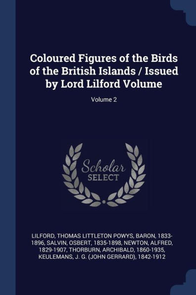 Coloured Figures Of The Birds Of The British Islands / Issued By Lord Lilford Volume; Volume 2
