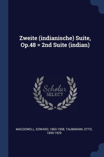Zweite (Indianische) Suite, Op.48 = 2Nd Suite (Indian)