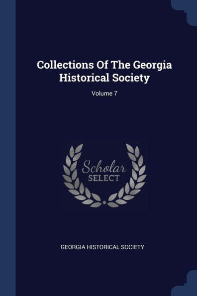 Collections Of The Georgia Historical Society; Volume 7