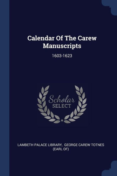 Calendar Of The Carew Manuscripts: 1603-1623