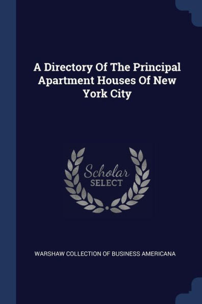 A Directory Of The Principal Apartment Houses Of New York City