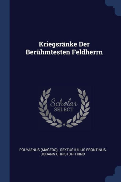 Kriegsr?nke Der Ber?hmtesten Feldherrn