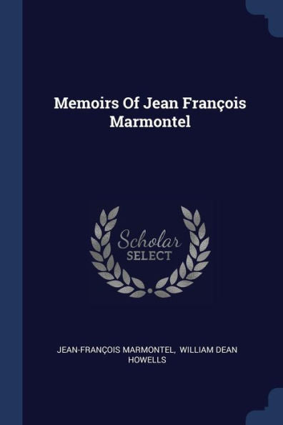Memoirs Of Jean François Marmontel