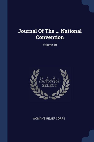 Journal Of The ... National Convention; Volume 10