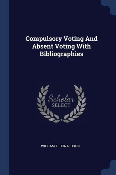 Compulsory Voting And Absent Voting With Bibliographies