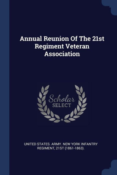 Annual Reunion Of The 21St Regiment Veteran Association