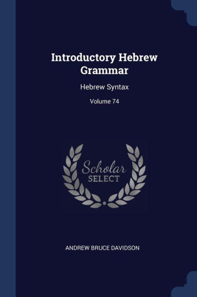 Introductory Hebrew Grammar: Hebrew Syntax; Volume 74