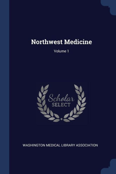 Northwest Medicine; Volume 1