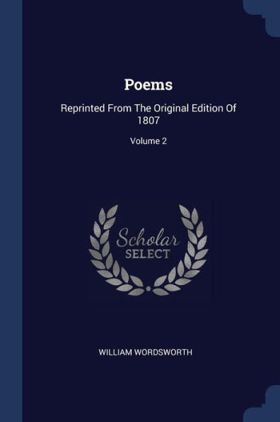 Poems: Reprinted From The Original Edition Of 1807; Volume 2