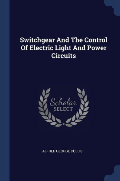 Switchgear And The Control Of Electric Light And Power Circuits
