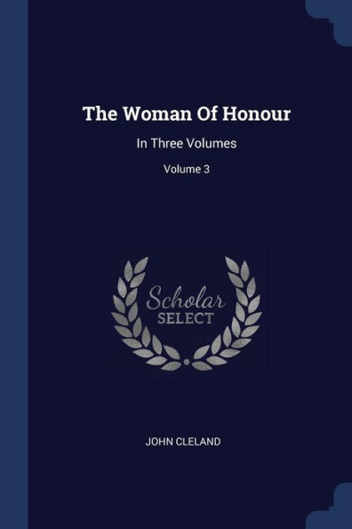 The Woman Of Honour: In Three Volumes; Volume 3