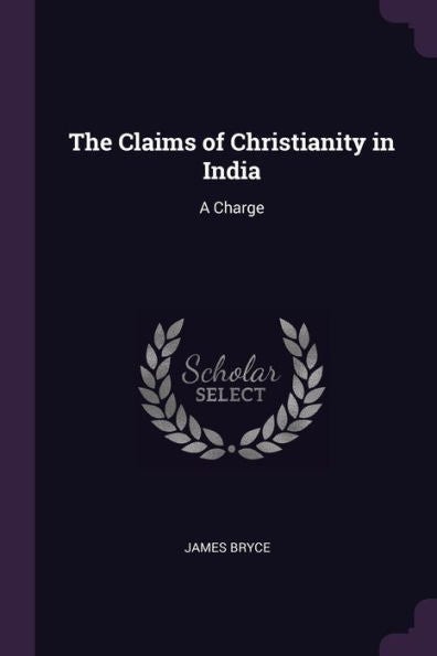 The Claims Of Christianity In India: A Charge