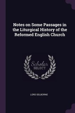 Notes On Some Passages In The Liturgical History Of The Reformed English Church