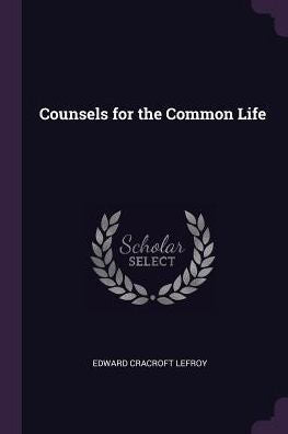Counsels For The Common Life