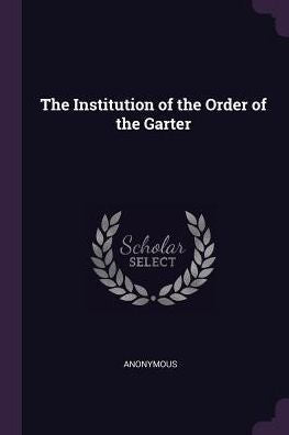 The Institution Of The Order Of The Garter