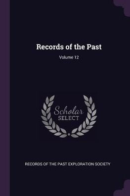 Records Of The Past; Volume 12