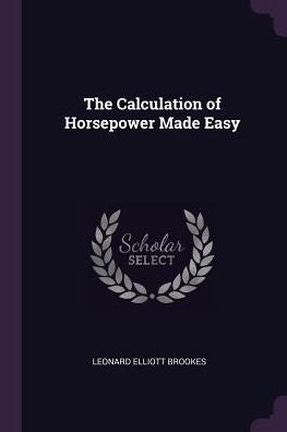 The Calculation Of Horsepower Made Easy