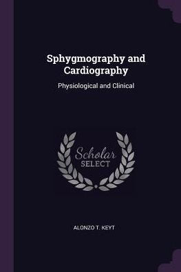 Sphygmography And Cardiography: Physiological And Clinical