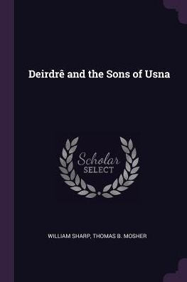 Deirdr?And The Sons Of Usna