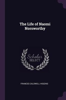 The Life Of Naomi Norsworthy