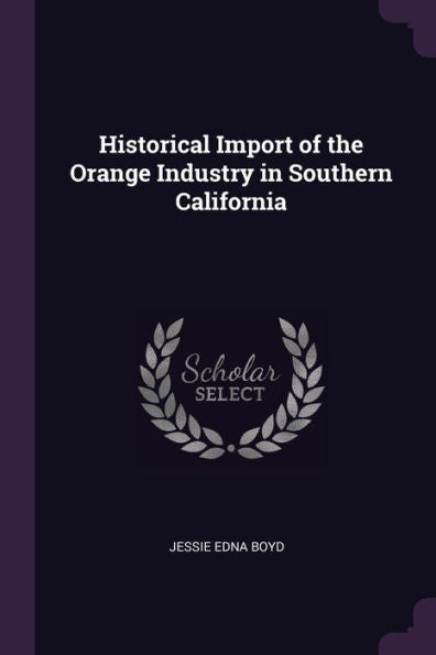 Historical Import Of The Orange Industry In Southern California