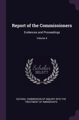 Report Of The Commissioners: Evidences And Proceedings; Volume 4