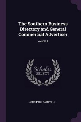 The Southern Business Directory And General Commercial Advertiser; Volume 1