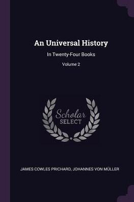 An Universal History: In Twenty-Four Books; Volume 2