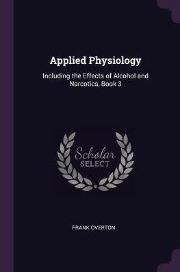 Applied Physiology: Including The Effects Of Alcohol And Narcotics, Book 3