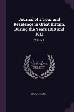 Journal Of A Tour And Residence In Great Britain, During The Years 1810 And 1811; Volume 2