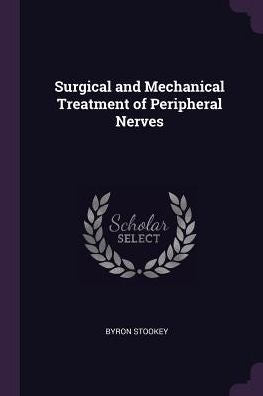 Surgical And Mechanical Treatment Of Peripheral Nerves