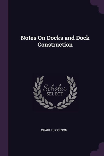 Notes On Docks And Dock Construction