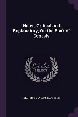 Notes, Critical And Explanatory, On The Book Of Genesis