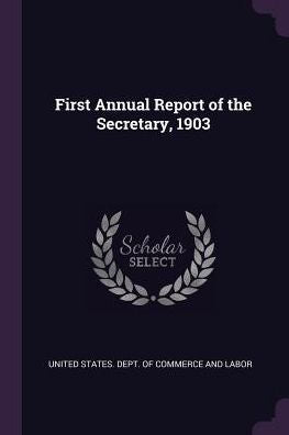 First Annual Report Of The Secretary, 1903