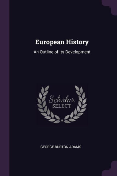 European History: An Outline Of Its Development