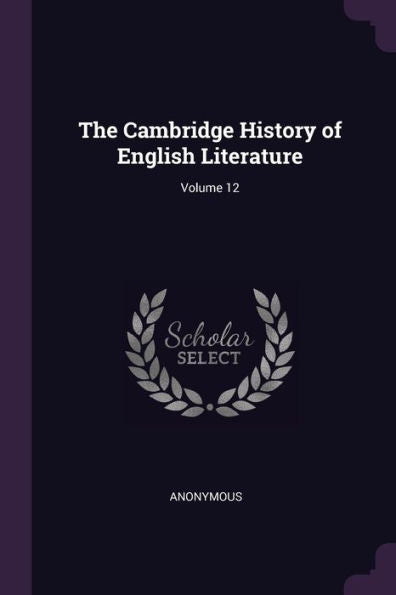 The Cambridge History Of English Literature; Volume 12