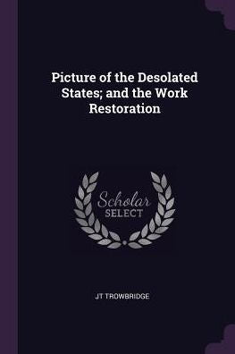 Picture Of The Desolated States; And The Work Restoration
