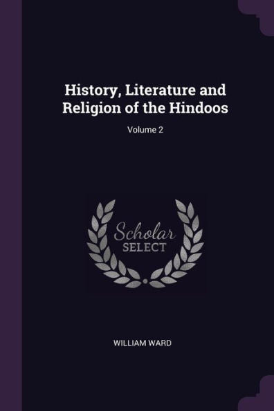 History, Literature And Religion Of The Hindoos; Volume 2