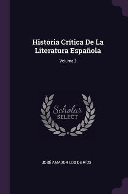 Historia Cr?Ica De La Literatura Española; Volume 2