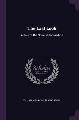 The Last Look: A Tale Of The Spanish Inquisition