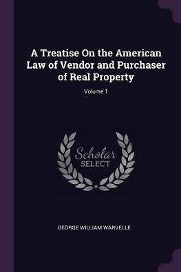 A Treatise On The American Law Of Vendor And Purchaser Of Real Property; Volume 1
