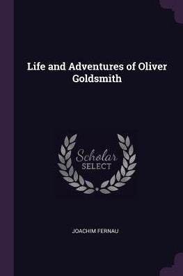 Life And Adventures Of Oliver Goldsmith