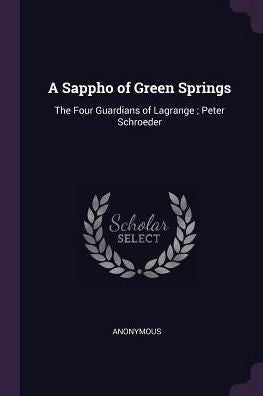 A Sappho Of Green Springs: The Four Guardians Of Lagrange; Peter Schroeder