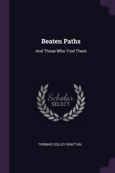Beaten Paths: And Those Who Trod Them