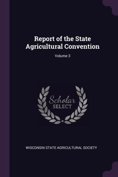 Report Of The State Agricultural Convention; Volume 3