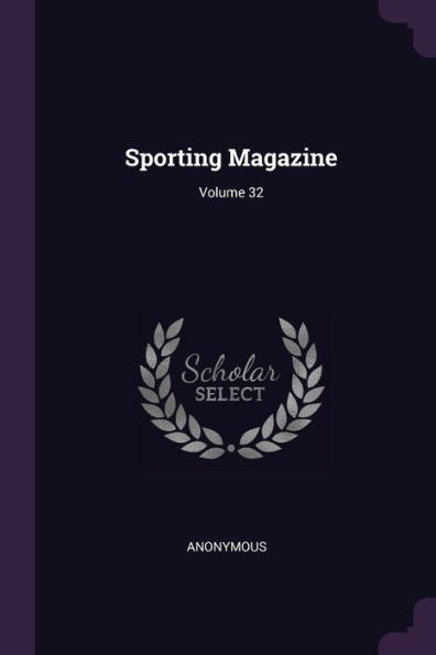 Sporting Magazine; Volume 32