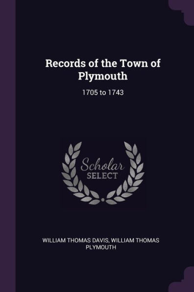 Records Of The Town Of Plymouth: 1705 To 1743